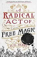 E-Book (epub) Radical Act of Free Magic von H. G. Parry
