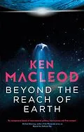 E-Book (epub) Beyond the Reach of Earth von Ken Macleod