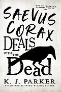 E-Book (epub) Saevus Corax Deals with the Dead von K. J. Parker