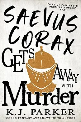 E-Book (epub) Saevus Corax Gets Away With Murder von K. J. Parker