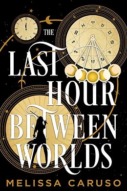 Couverture cartonnée The Last Hour Between Worlds de Melissa Caruso