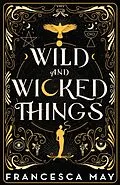 E-Book (epub) Wild and Wicked Things von Francesca May