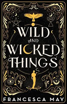 E-Book (epub) Wild and Wicked Things von Francesca May
