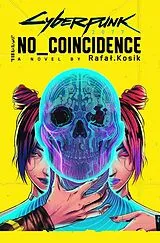 Kartonierter Einband Cyberpunk 2077: No Coincidence von Rafal Kosik