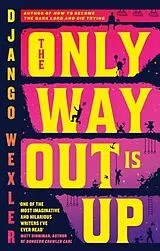 Kartonierter Einband The Only Way Out is Up von Django Wexler