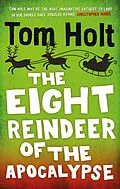E-Book (epub) The Eight Reindeer of the Apocalypse von Tom Holt