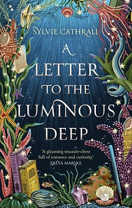 Couverture cartonnée A Letter to the Luminous Deep de Sylvie Cathrall