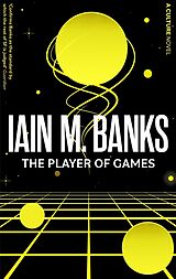 Kartonierter Einband The Player Of Games von Iain M. Banks