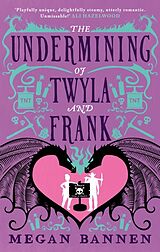 Couverture cartonnée The Undermining of Twyla and Frank de Megan Bannen