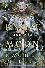 Fester Einband The Knave and the Moon von Rachel Gillig