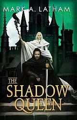Kartonierter Einband (Kt) The Shadow Queen von Latham Mark A.
