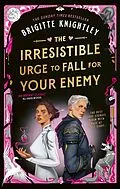 E-Book (epub) The Irresistible Urge to Fall For Your Enemy von Brigitte Knightley