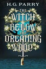 Kartonierter Einband The Witch Below the Dreaming Wood von H. G. Parry