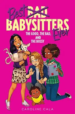 E-Book (epub) Good, the Bad, and the Bossy von Caroline Cala