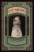 E-Book (epub) Ye Olde Cat Memes von Eulalie Osgood Grover