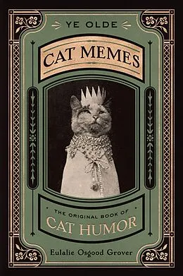 E-Book (epub) Ye Olde Cat Memes von Eulalie Osgood Grover