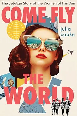 E-Book (epub) Come Fly the World von Julia Cooke