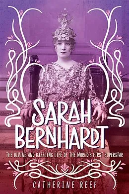 E-Book (epub) Sarah Bernhardt von Catherine Reef
