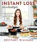 E-Book (epub) Instant Loss on a Budget von Brittany Williams