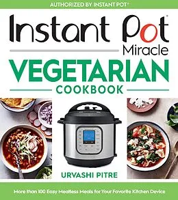 E-Book (epub) Instant Pot Miracle Vegetarian Cookbook von Urvashi Pitre