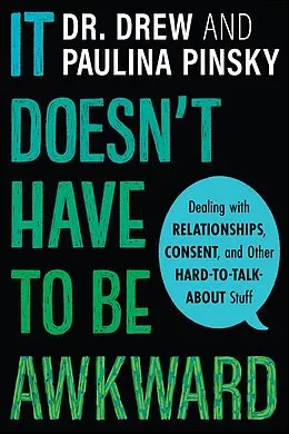 E-Book (epub) It Doesn't Have to Be Awkward von Drew Pinsky, Paulina Pinsky