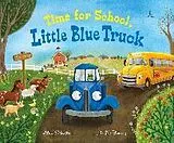 Fester Einband Time for School, Little Blue Truck von Alice Schertle
