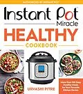 E-Book (epub) Instant Pot Miracle Healthy Cookbook von Urvashi Pitre