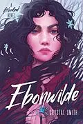 E-Book (epub) Ebonwilde von Crystal Smith