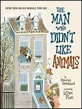 Fester Einband The Man Who Didn't Like Animals von Deborah Underwood