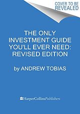 Kartonierter Einband The Only Investment Guide You'll Ever Need von Andrew Tobias
