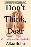 E-Book (epub) Don't Think, Dear von Alice Robb