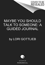 Fester Einband Maybe You Should Talk to Someone: The Journal von Lori Gottlieb