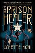 Couverture cartonnée The Prison Healer de Lynette Noni