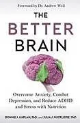 Kartonierter Einband The Better Brain von Bonnie J. Kaplan, Julia J. Rucklidge