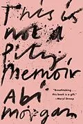 E-Book (epub) This Is Not a Pity Memoir von Abi Morgan