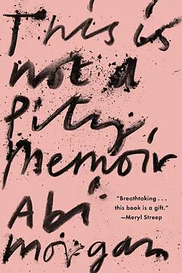 E-Book (epub) This Is Not a Pity Memoir von Abi Morgan