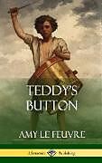 Fester Einband Teddy's Button (Hardcover) von Amy Le Feuvre