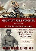 Kartonierter Einband Glory at Fort Wagner von Phillip Thomas Tucker