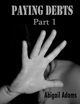 E-Book (epub) Paying Debts: Part 1 von Abigail Adams