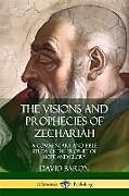 Kartonierter Einband The Visions and Prophecies of Zechariah von David Baron