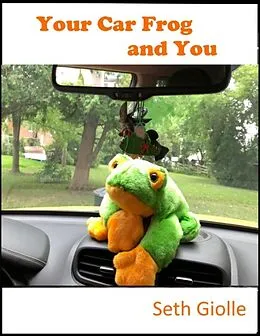 E-Book (epub) Your Car Frog and You von Seth Giolle