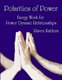 E-Book (epub) Polarities of Power: Energy Work for Power Dynamic Relationships von Raven Kaldera