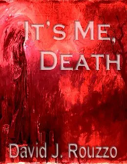 E-Book (epub) It's Me, Death von David J. Rouzzo