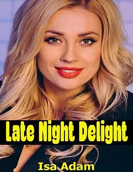 E-Book (epub) Late Night Delight von Isa Adam