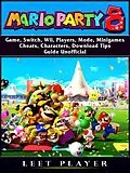 E-Book (epub) Super Mario Party 8 Game, Switch, Wii, Players, Mode, Minigames, Cheats, Characters, Download, Tips, Guide Unofficial von Leet Player