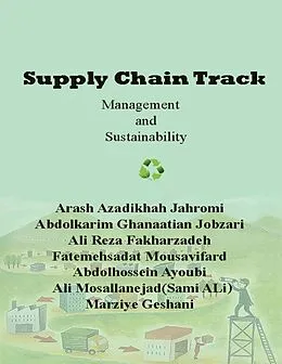 E-Book (epub) Supply Chain Track: Management and Sustainability von Arash Azadikhah Jahromi, Abdolkarim Ghanaatian Jobzari, Ali Reza Fakharzadeh