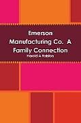 Couverture cartonnée Emerson Manufacturing Co. A Family Connection de Harold A Ralston