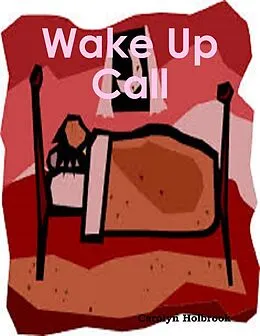 E-Book (epub) Wake Up Call von Carolyn Holbrook