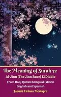 E-Book (epub) The Meaning of Surah 72 Al-Jinn (The Jinn Race) El Diablo From Holy Quran Bilingual Edition English and Spanish von Jannah Firdaus Mediapro