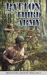 eBook (epub) Patton and His Third Army de Brenton Greene Wallace